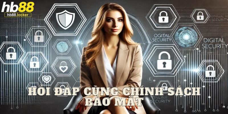 Chính Sách Bảo Mật HB88: Quy Định An Toàn Mới Nhất 2026 3 Hỏi và đáp thắc mắc từ người chơi khi tìm hiểu chính sách