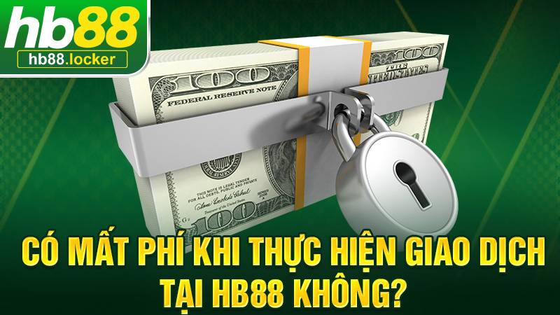 HB88 40 Giao dịch nạp rút HB88 miễn phí